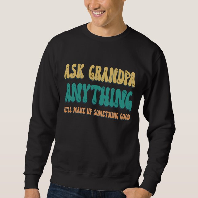 Sweatshirt Demandez à Grand-père N'importe Quoi Citation Drôl (Devant)