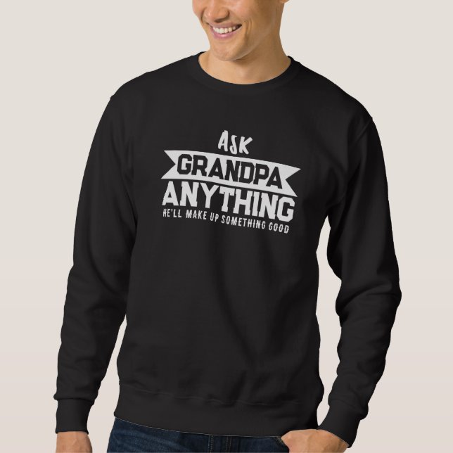 Sweatshirt Demandez à grand-père tout ce qu'il fera (Devant)