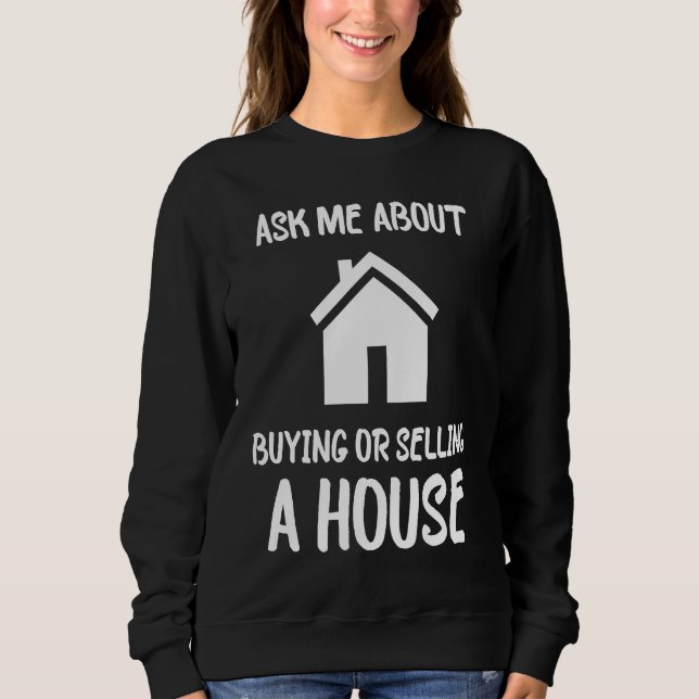 Sweatshirt Demandez-moi à propos de la maison de courtier imm (Devant)