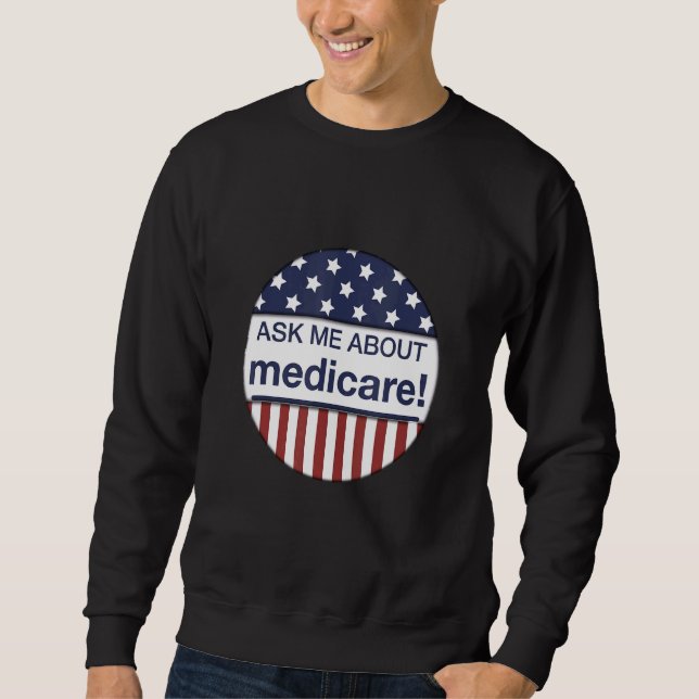 Sweatshirt Demandez-moi à propos de Medicare Assurance Agent  (Devant)