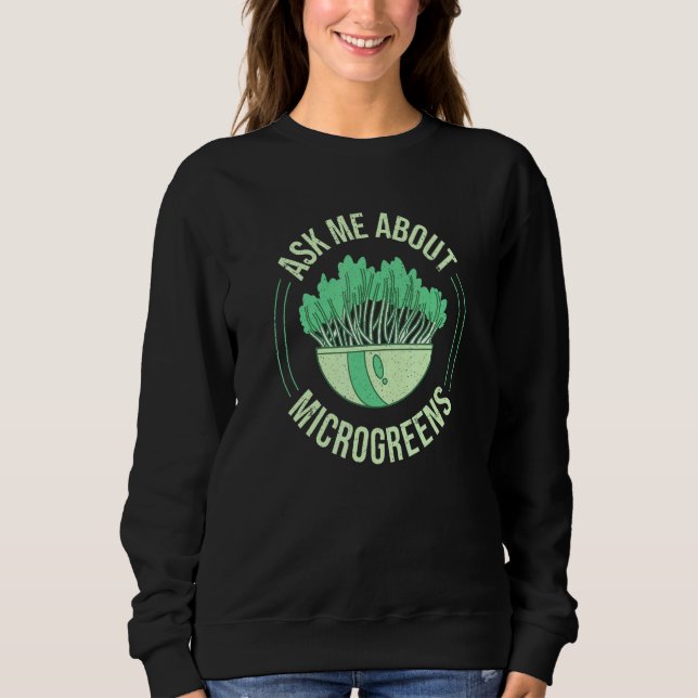 Sweatshirt Demandez-Moi À Propos De Microgreens Jardinage Pou (Devant)