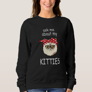 Sweatshirt Demandez-Moi À Propos De My Kitties Funky Exotic S