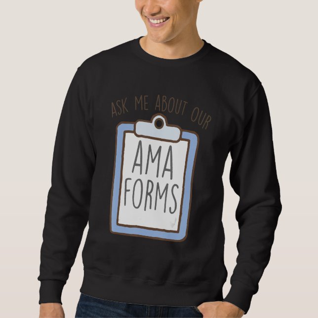 Sweatshirt Demandez-moi à propos de nos formulaires AMA, infi (Devant)