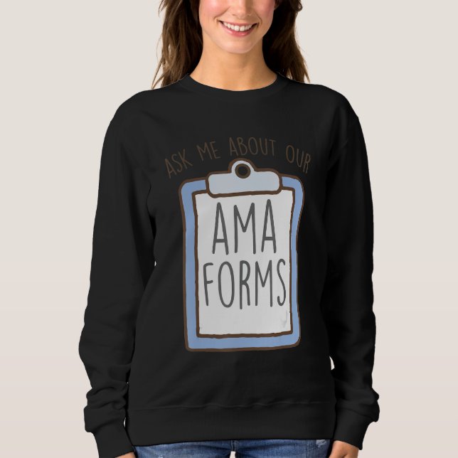 Sweatshirt Demandez-moi à propos de nos formulaires AMA, infi (Devant)