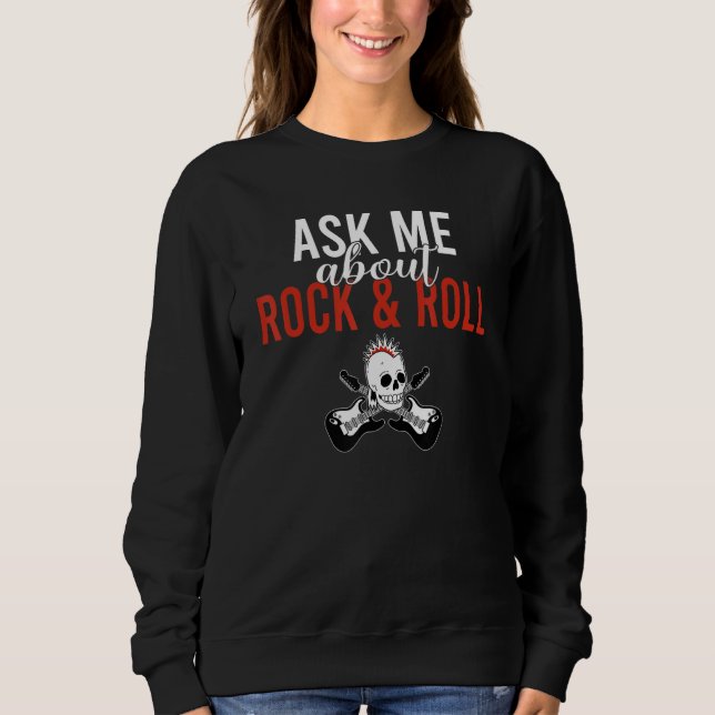 Sweatshirt Demandez-moi à propos de Rock and Roll Rocker (Devant)