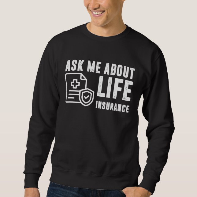 Sweatshirt Demandez-moi à propos d'un agent de vente d'assura (Devant)
