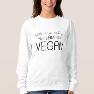 Sweatshirt Demandez-Moi Pourquoi Je Suis Vegan