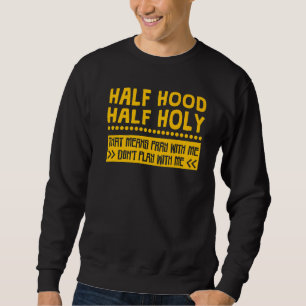 Sweatshirt Demi-Hood Moyens semi-sacrés Priez avec moi Ne jou