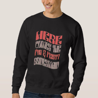 Sweatshirt Demoiselles d'honneur féminines amusantes et fougu
