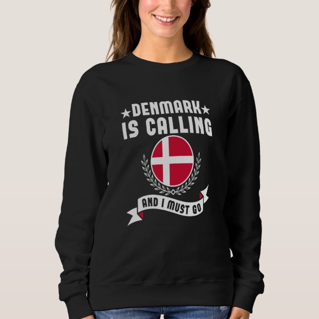Sweatshirt Denmark Is Calling And I Must Go Souvenirs Danish  (Devant)
