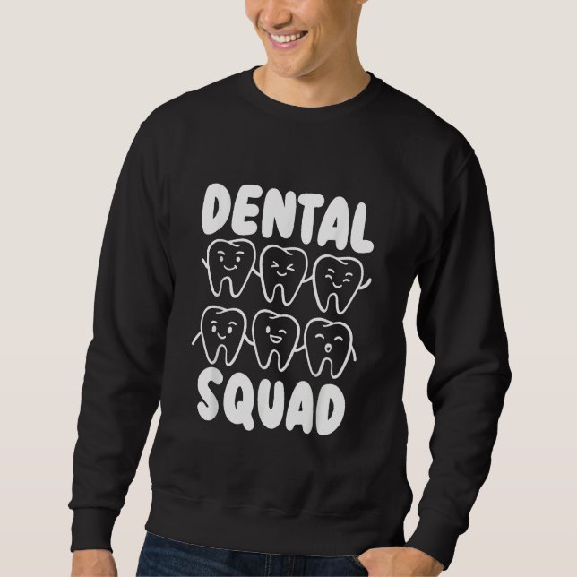 Sweatshirt Dental Assistant Dental Hygienist Dentist 2 (Devant)