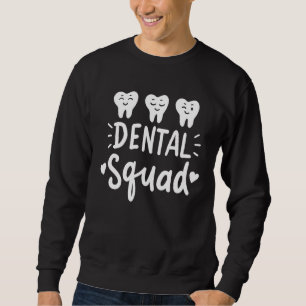 Sweatshirt Dental Assistant Dentiste Hygiéniste Dentistesse S