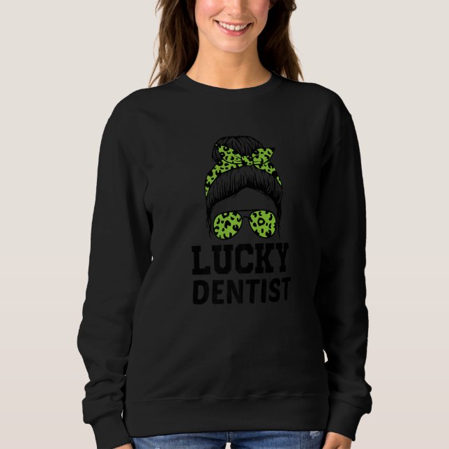Sweatshirt Dental Assistant Dentiste St Patrick's Day Drôle (Devant)