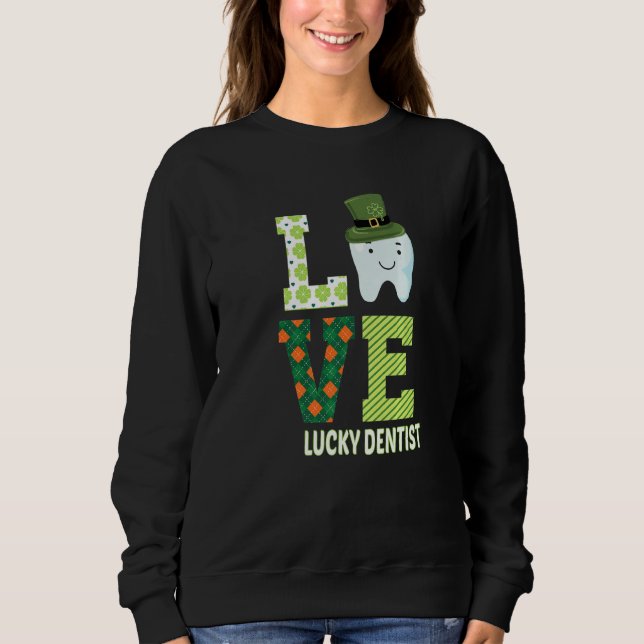 Sweatshirt Dental Assistant Dentiste St Patrick's Day Drôle (Devant)