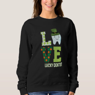 Sweatshirt Dental Assistant Dentiste St Patrick's Day Funny 1