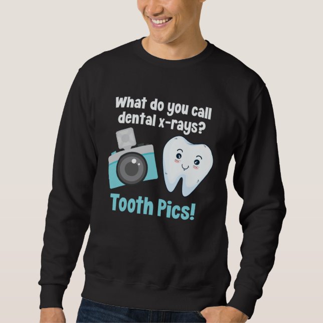 Sweatshirt Dental Dentist What Do You Call Dental X Rays Toot (Devant)
