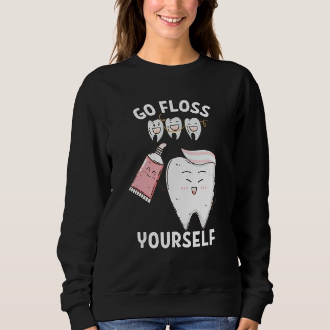 Sweatshirt Dental Floss Design For Men Women Go Floss Yoursel (Devant)