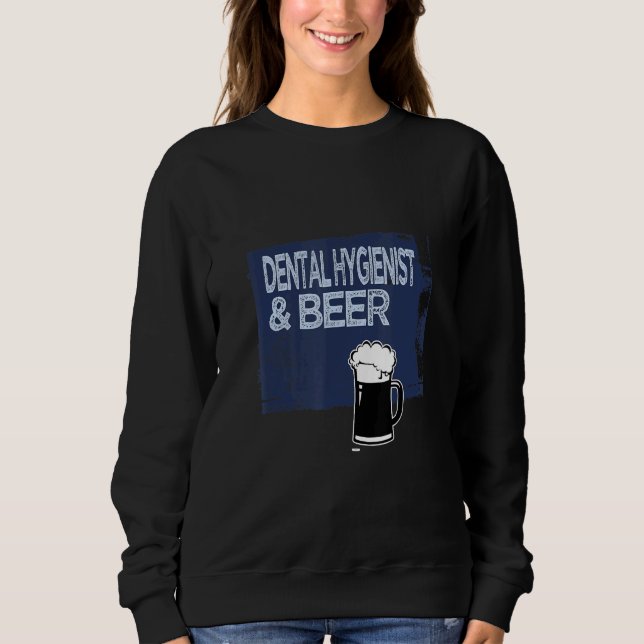 Sweatshirt Dental Hygienist & beer Profession career worker w (Devant)