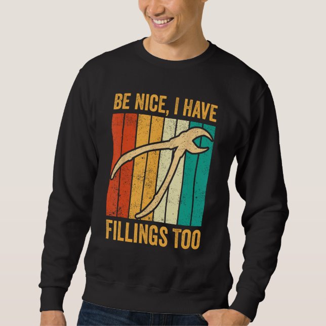 Sweatshirt Dental Lab Tech Technician Assistant Be Nice Have  (Devant)
