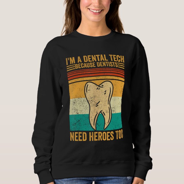 Sweatshirt Dental Lab Tech Technician Assistant Dental Tech H (Devant)