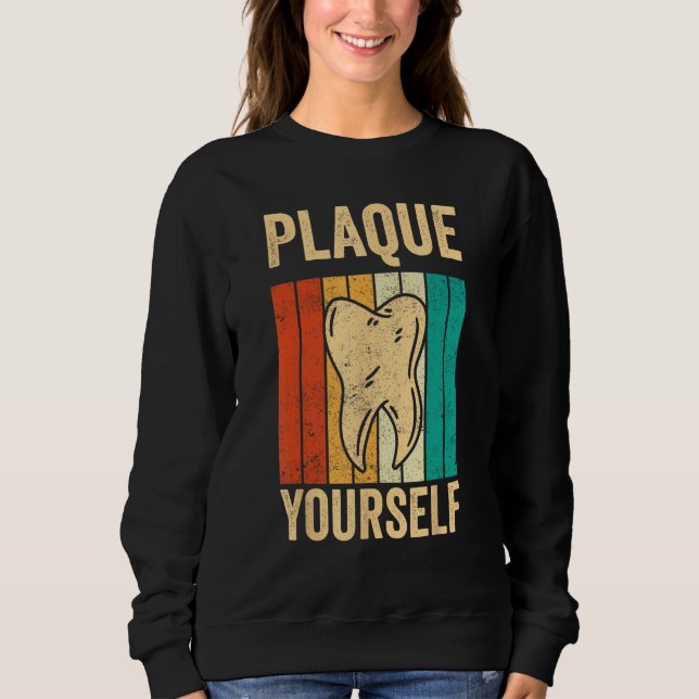 Sweatshirt Dental Lab Tech Technician Assistant Plaque Yourse (Devant)