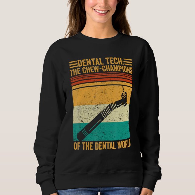 Sweatshirt Dental Lab Tech Technician Chew-Champions Dental W (Devant)