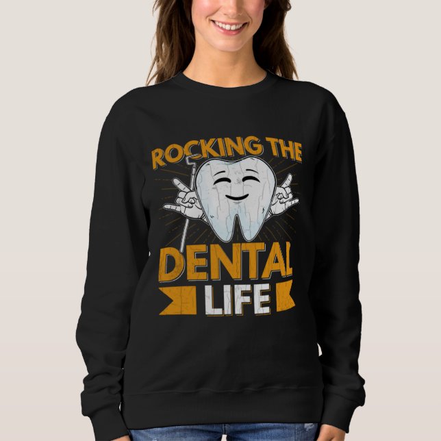 Sweatshirt Dental Life  Dentist Orthodontist Assistant Graphi (Devant)