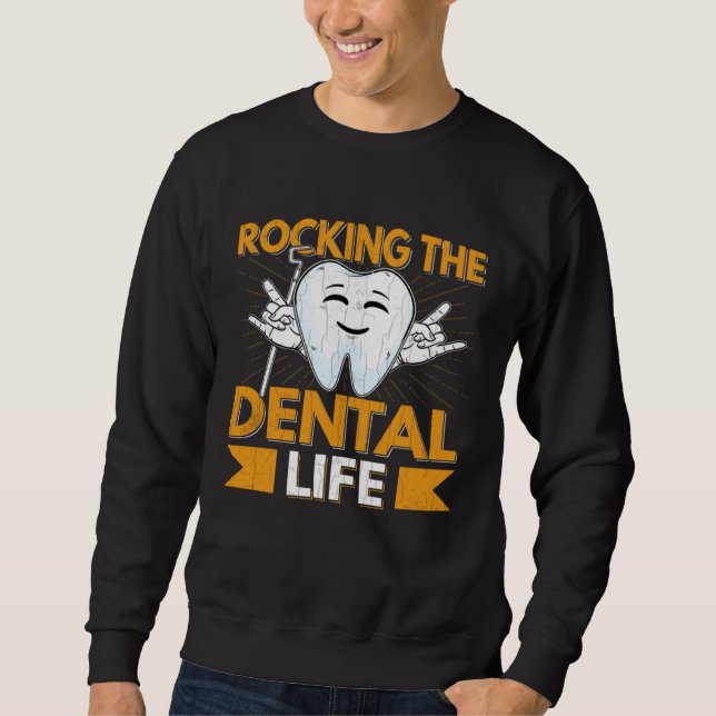 Sweatshirt Dental Life  Dentist Orthodontist Assistant Graphi (Devant)
