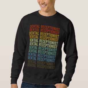 Sweatshirt Dental Réceptionniste Dentiste Orthodontiste Étudi