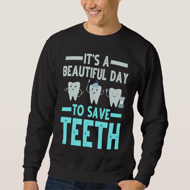 Sweatshirt Dentist Save Teeth Dental Hygienist Dentistry Appa (Devant)