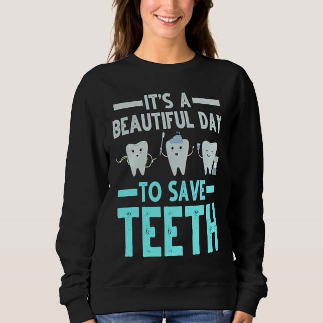 Sweatshirt Dentist Save Teeth Dental Hygienist Dentistry Appa (Devant)