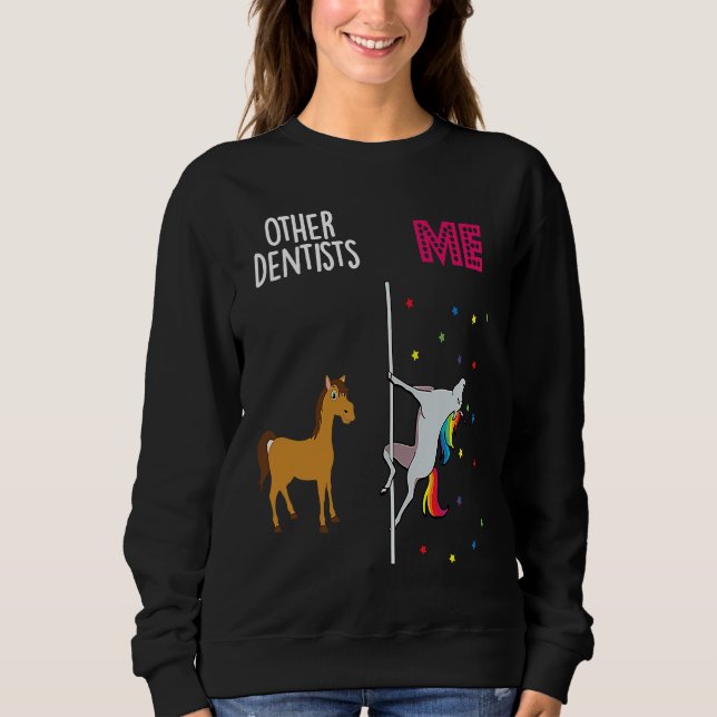 Sweatshirt Dentist Unicorn Others You (Devant)