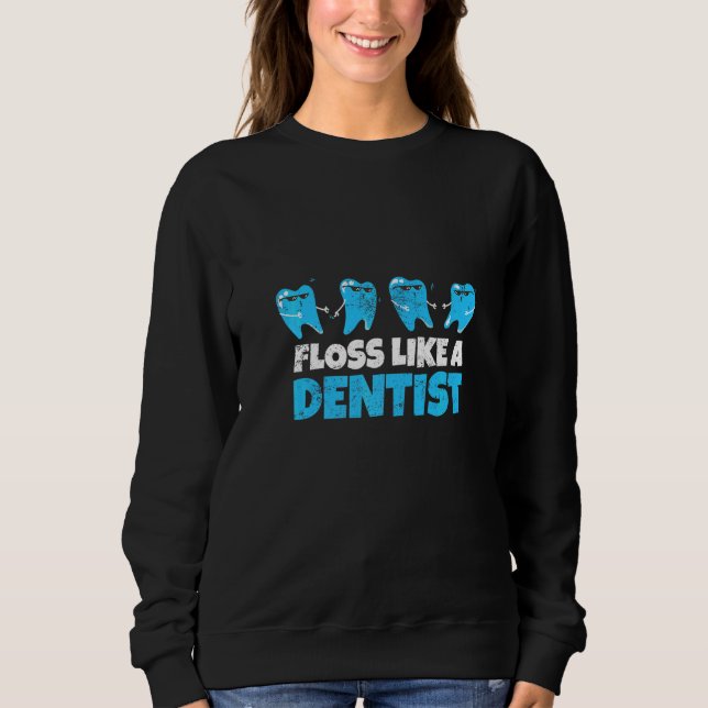 Sweatshirt Dentiste Flossing Vie Dentaire Dentisterie Juste F (Devant)