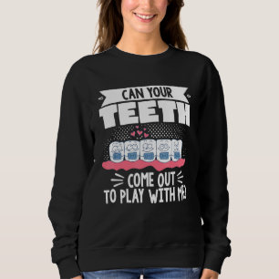Sweatshirt Dentiste orthodontique dentaire Vos dents peuvent-
