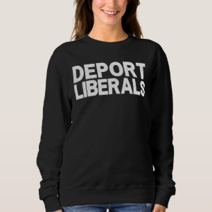 Sweatshirt Déporter Libéraux Anti Libéraux Pro Républicains C