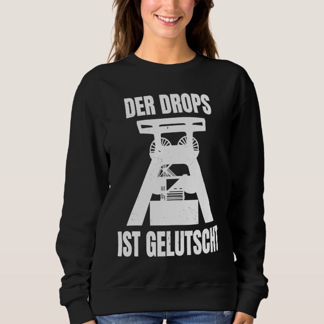 Sweatshirt Der Drops Ist Gelutscht Ruhrpottdeutsch Ruhrpott R (Devant)
