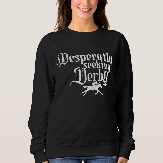 Sweatshirt Derby Day, desperately seeking, Kentucky horse rac (Devant)