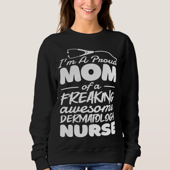 Sweatshirt Dermatology Nurse Mom for Dermatologist Mommy (Devant)