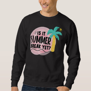 Sweatshirt Dernier Jour De L'École Est Il Pause Été Pourtant