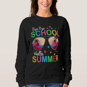 Sweatshirt Dernier Jour De L'École Sunglass Bonjour Enseignan