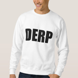 SWEATSHIRT DERP