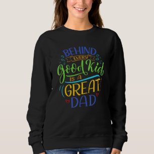 Sweatshirt Derrière Chaque Bon Enfant, Il Y A Une Grande Fête