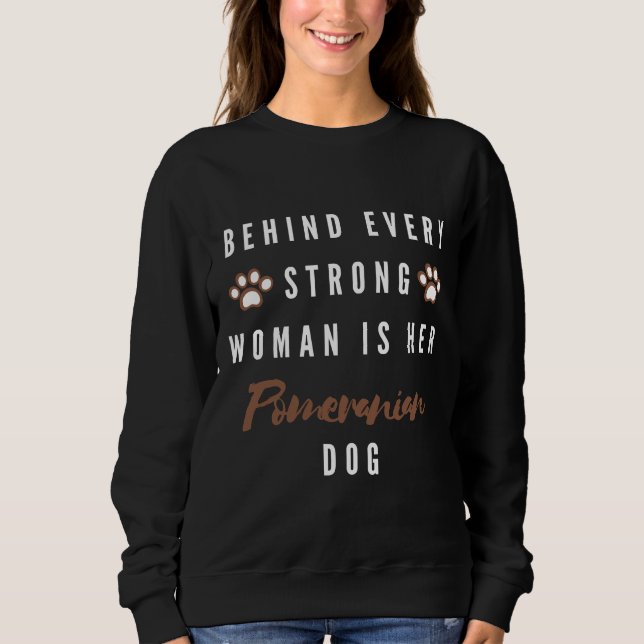 Sweatshirt Derrière Chaque Femme Forte Se Trouve Son Chien Po (Devant)