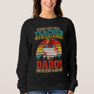 Sweatshirt Derrière Chaque Professeur Se Trouve Un Papa Qui C