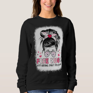 Sweatshirt Des câlins gratuits, juste un enlèvement, ne me to