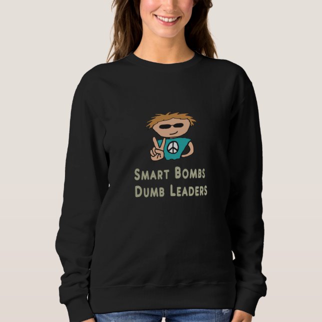 Sweatshirt Des dirigeants stupides contre les bombes intellig (Devant)