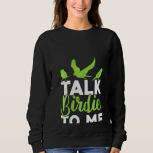 Sweatshirt Des Femmes Me Parlent Birdie À Moi Oiseaux Oiseaux