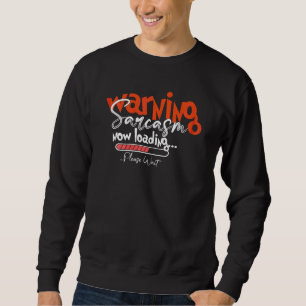 Sweatshirt Des Femmes Qui Disent Avertissement Sarcasme Charg