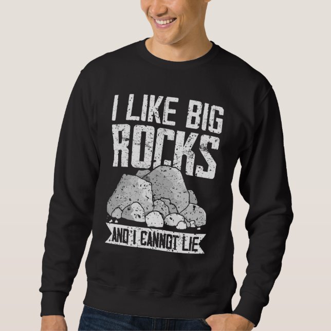 Sweatshirt Des géologues comme Big Rocks Design de géologie (Devant)