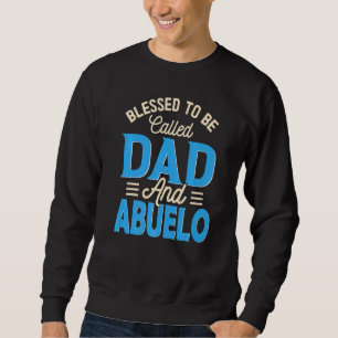 Sweatshirt Des Hommes Bénis D'Être Appelés Papa Et Abuelo Pèr